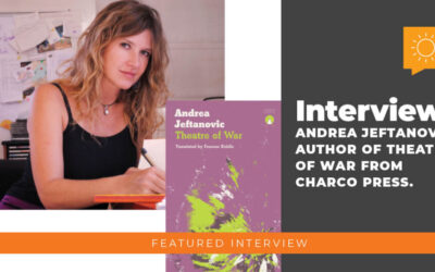 Andrea Jeftanovic, Author of Theatre of War from Charco Press.